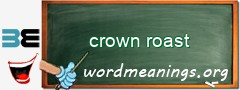 WordMeaning blackboard for crown roast